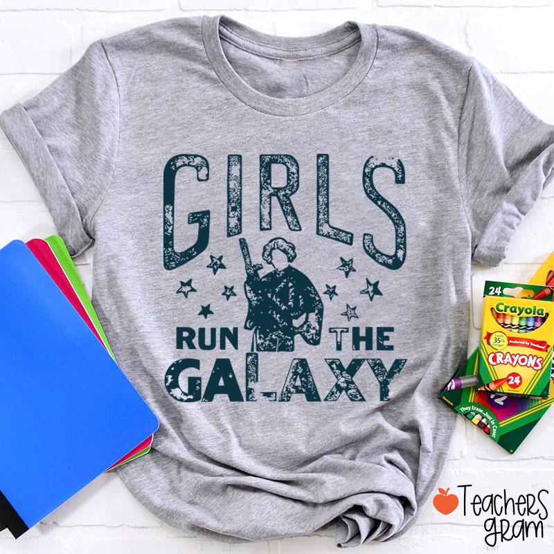Girls Run The Galaxy Teacher T-Shirt