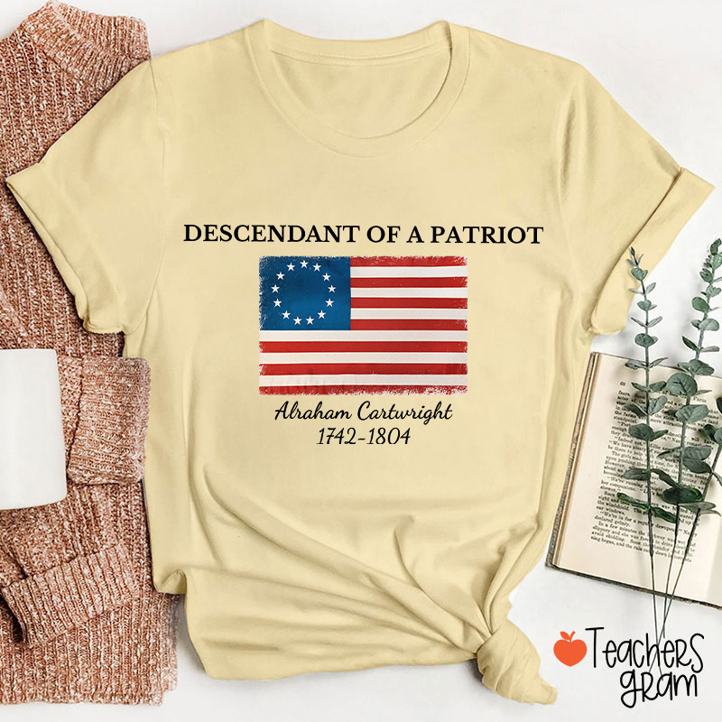 Personalized Descendant Of A Patriot Abraham Cartwright 1742-1804 Teacher T-Shirt