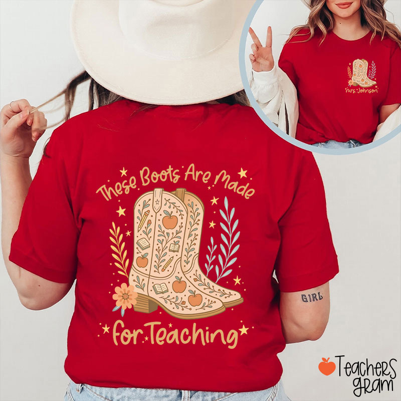 Personalized Cowboy Boots Made For Teaching Teacher Two Sided T-Shirt