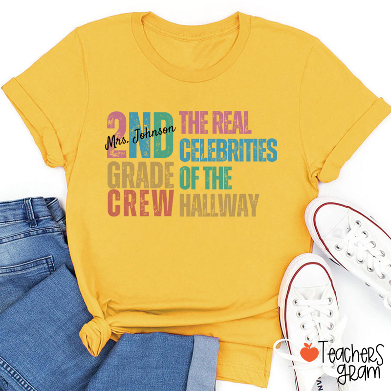 Personalized Name And Grade The Real Celebrities Of The Hallway Teacher T-Shirt