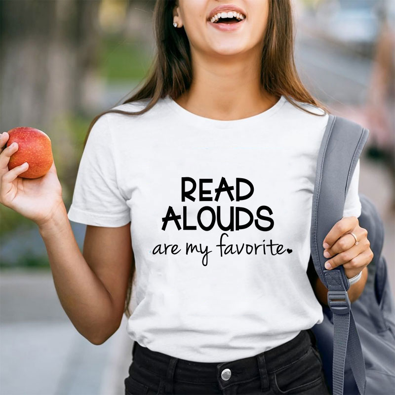 Read Alouds Are My Favorite Teacher T-Shirt