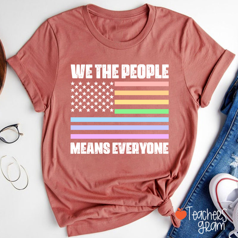 We The People Means Everyone Teacher T-Shirt