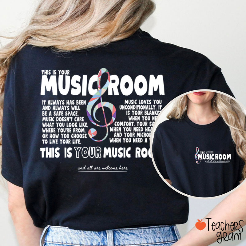 This Is Your Music Room Teacher Two Sided T-Shirt