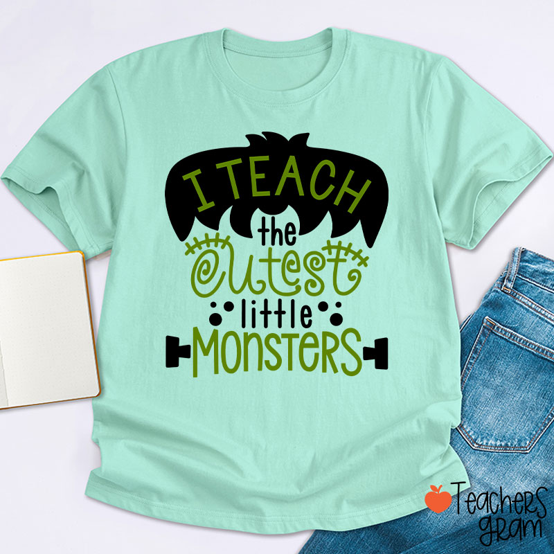 I Teach The Cutest Little Monsters Teacher T-Shirt