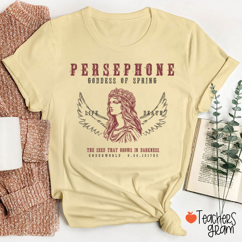 Persephone Goddess Of Spring Teacher T-Shirt