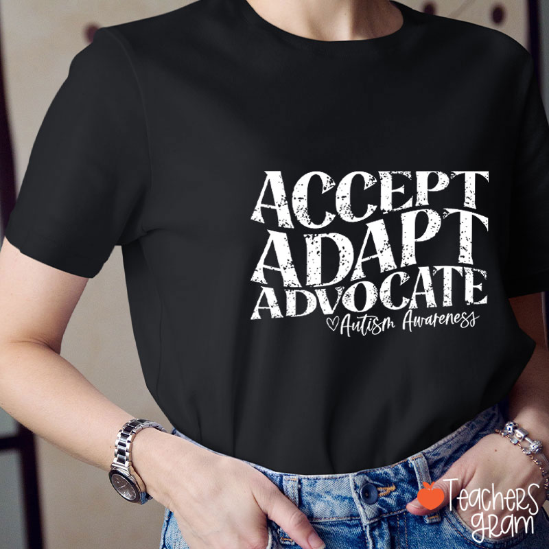 Accept Adapt Advocate Autism Awareness Teacher T-Shirt