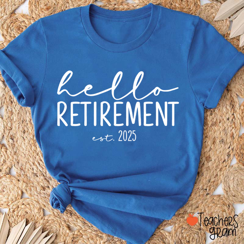 Hello Retirement Teacher T-Shirt