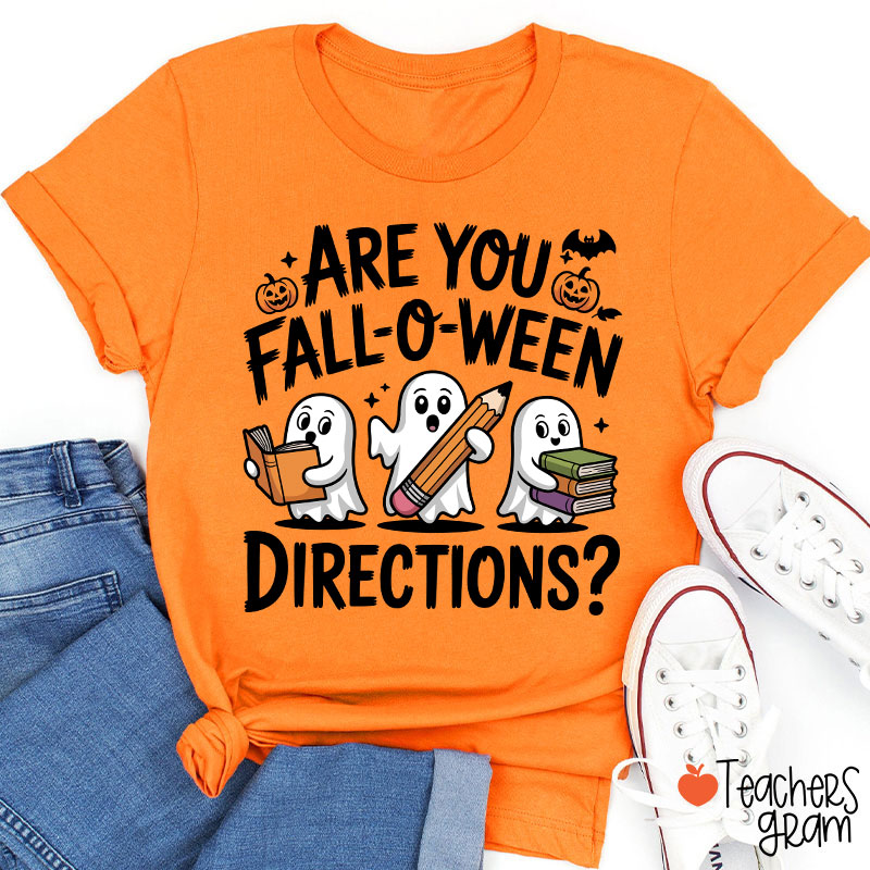 Are You Fall-o-ween Directions Teacher T-Shirt