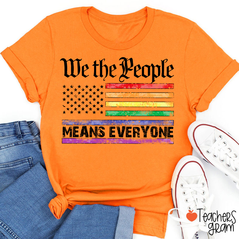 We The People Means Everyone Teacher T-Shirt