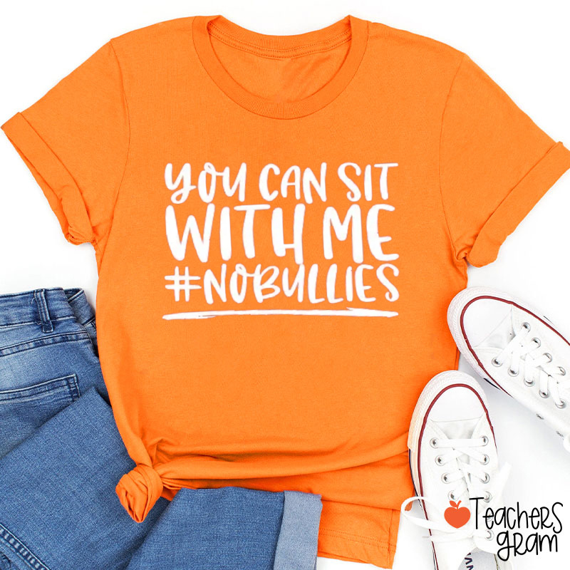 You Can Sit With Me Nobullies Teacher T-Shirt