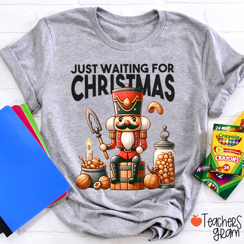 Just Witing For The Christmas Teacher T-Shirt