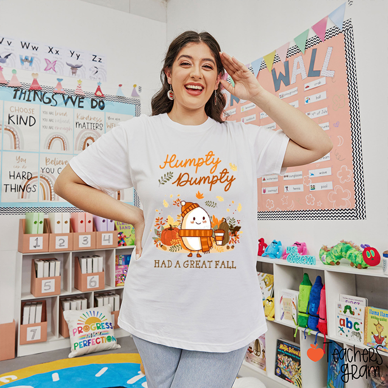 Humpty Dumpty Had A Great Fall Teacher T-Shirt