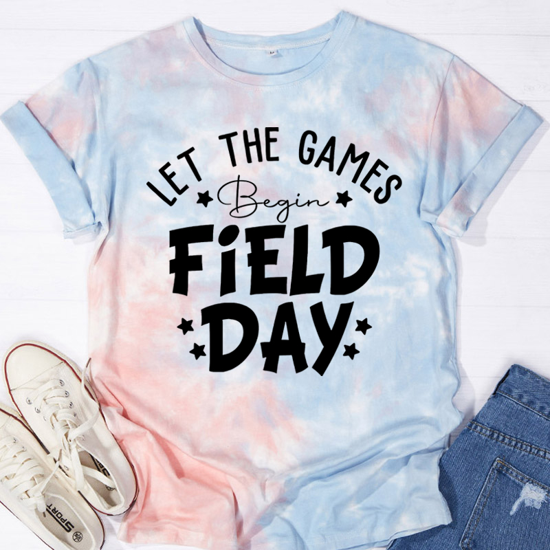 Let The Games Begin Field Day Teacher Tie-dye T-Shirt