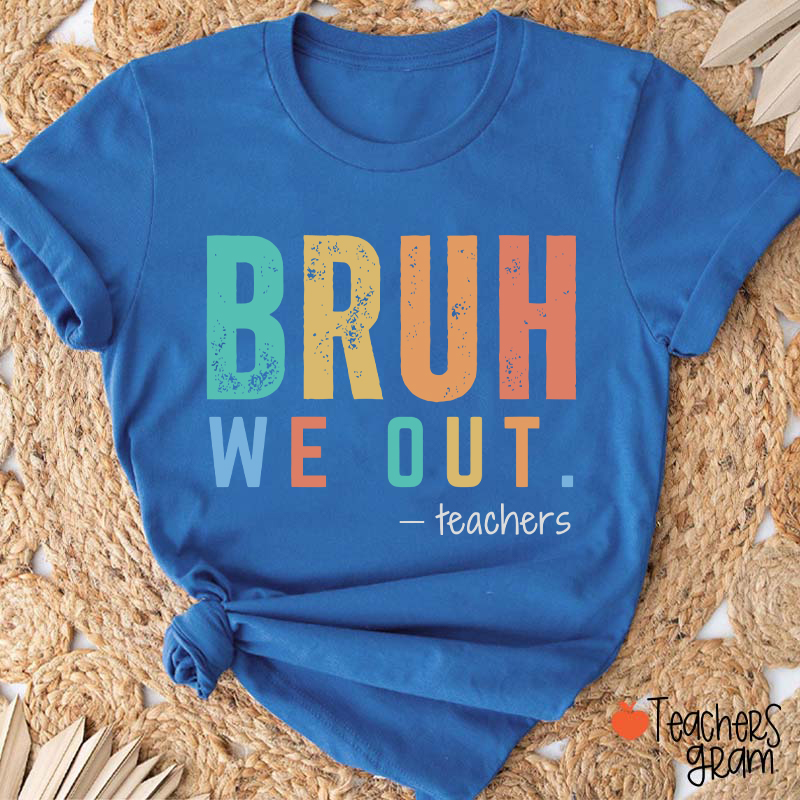 Personalized Bruh We Out Last Day Of School Teacher T-Shirt
