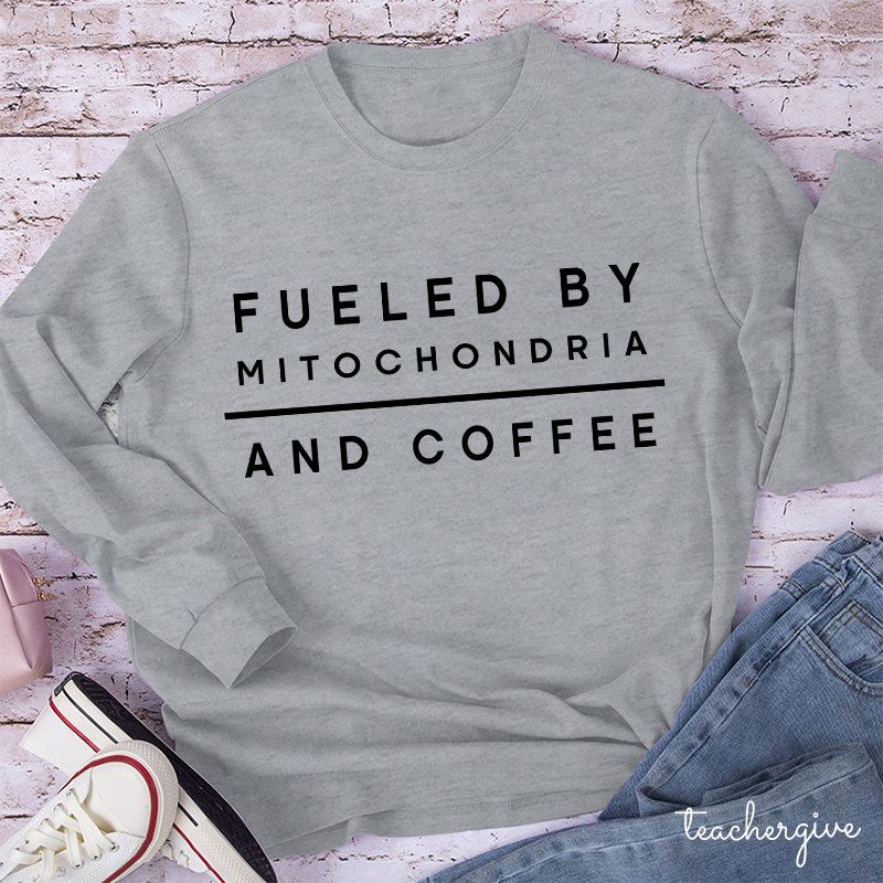 Fueled By Mitochondria And Coffee Teacher Long Sleeve T-Shirt