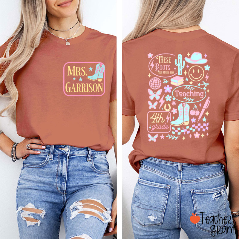 Personalized Grade And Name These Boots Are Made For Teaching Teacher Two Sided T-Shirt