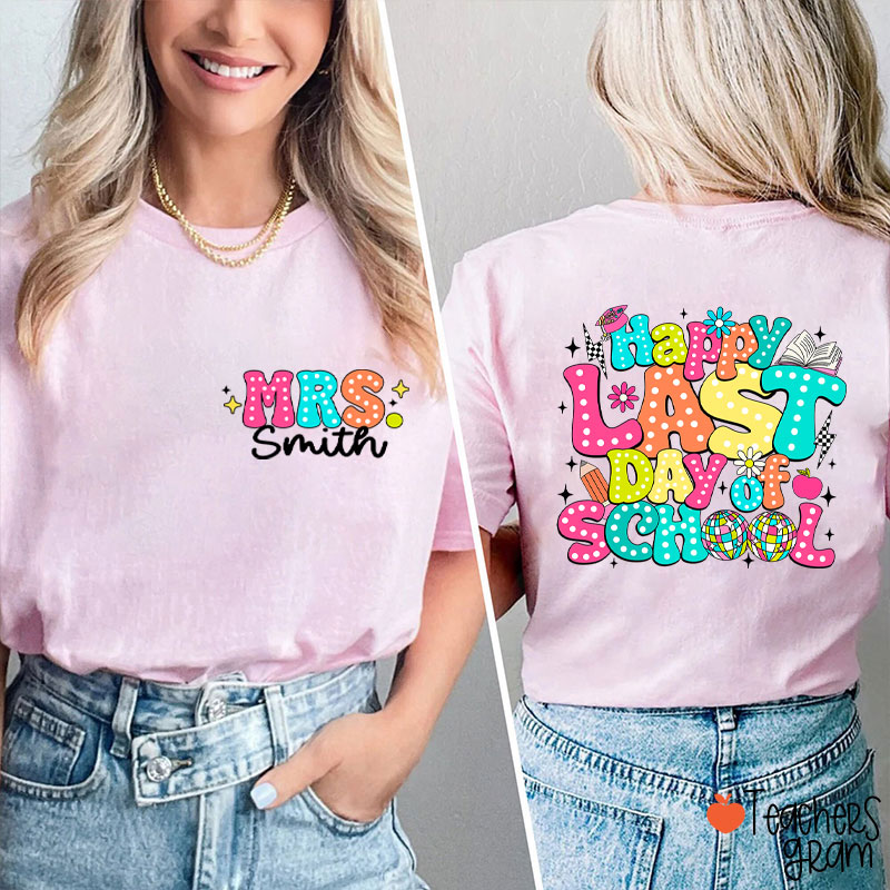 Personalized Name Happy Last Day Of School Teacher