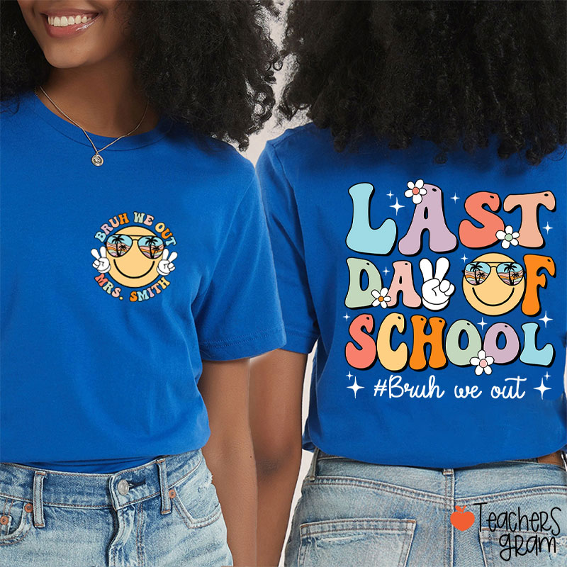 Personalized Name Last Day Of School Bruh We Out Teacher Two Sided T-Shirt