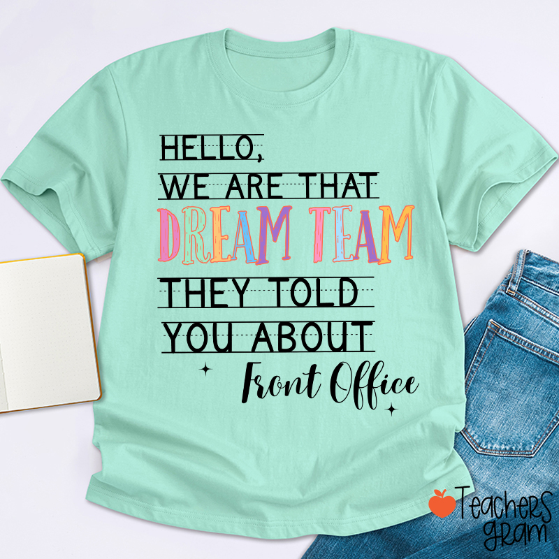 Personalized Team We Are That Dream Team They Told You About Teacher T-Shirt
