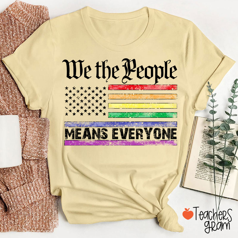 We The People Means Everyone Teacher T-Shirt