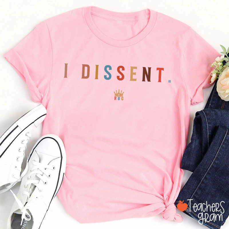 I Dissent Women Rights Teacher T-Shirt