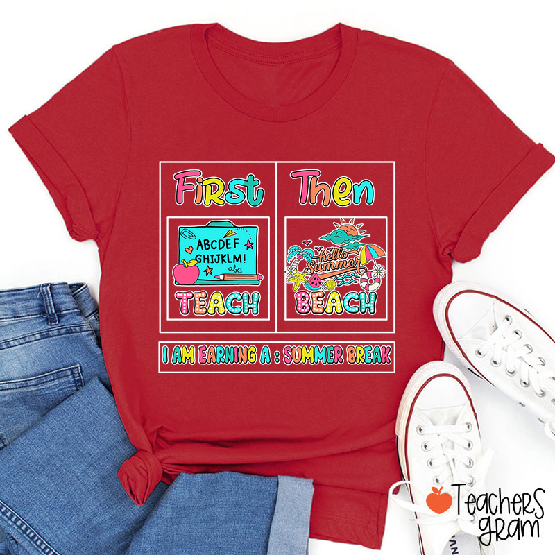 First Teach Then Beach Teacher T-Shirt