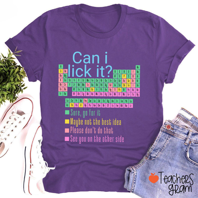 Can I Lick It Funny Science Teacher T-Shirt