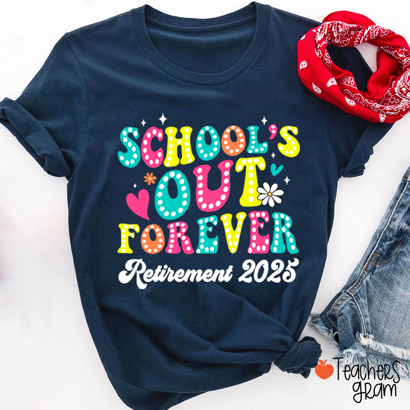 Personalized School's Out Forever retirement Teacher T-Shirt