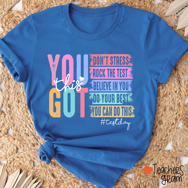 You Got This Testday Teacher T-Shirt