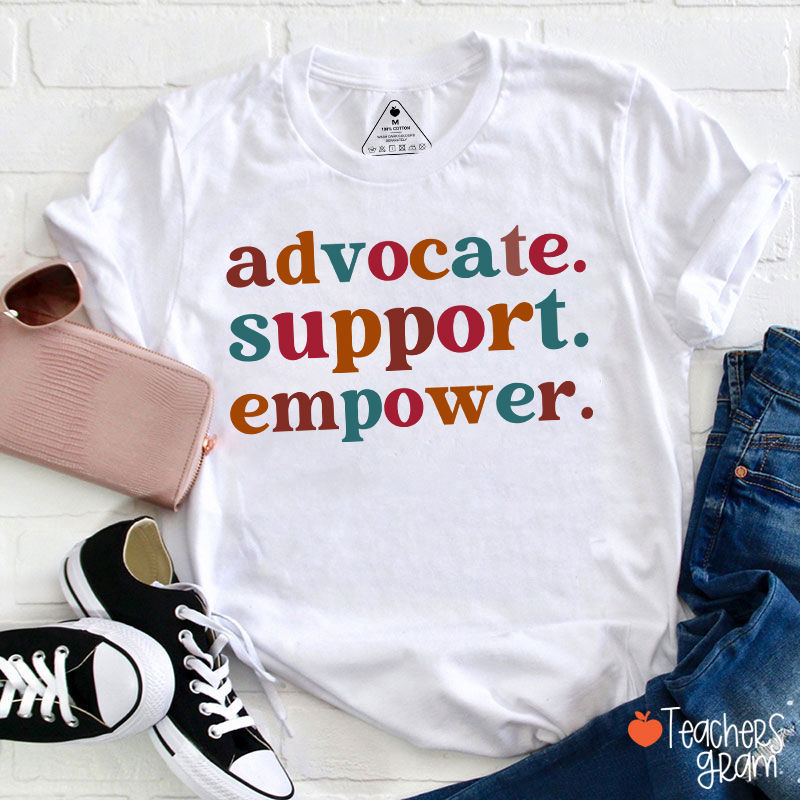 Advocate Support Empower Teacher T-Shirt