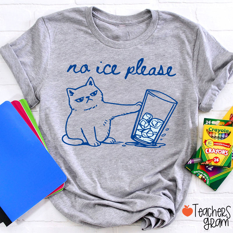 No Ice Please Cute Cat Teacher T-Shirt