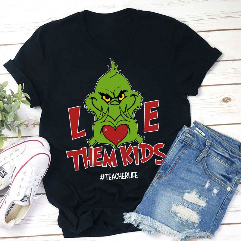 Love Them Kids Teacher T-Shirt