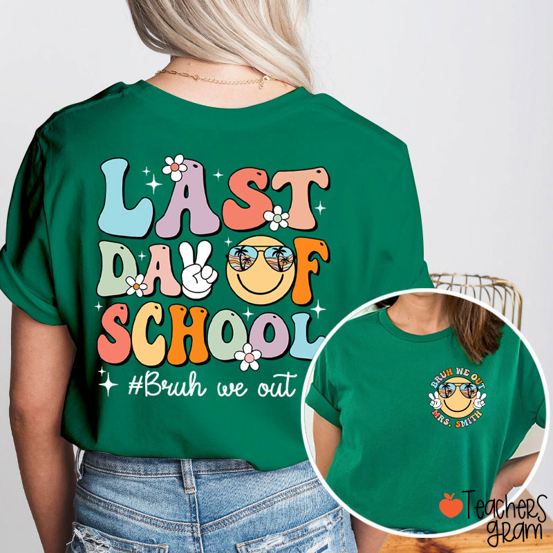 Personalized Name Last Day Of School Bruh We Out Teacher Two Sided T-Shirt