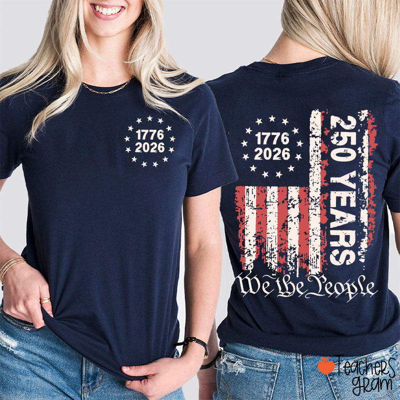 We The People 250th Anniversary Teacher Two Sided T-Shirt