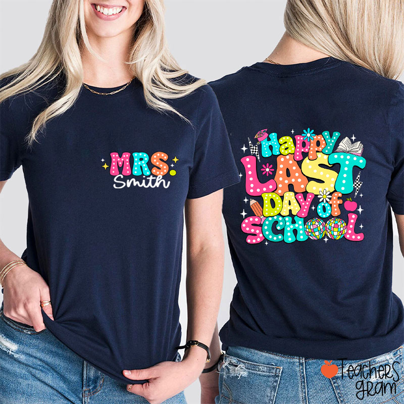 Personalized Name Happy Last Day Of School Teacher