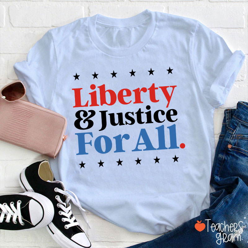 Liberty And Justice For All Teacher T-Shirt