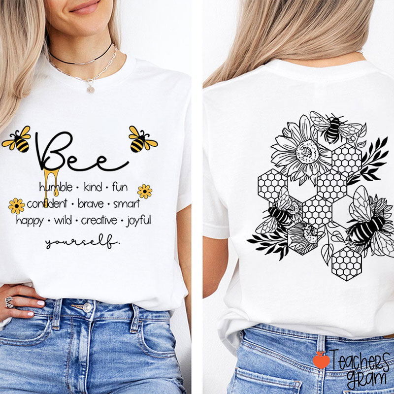 Bee Yourself Teacher Two Sided T-Shirt