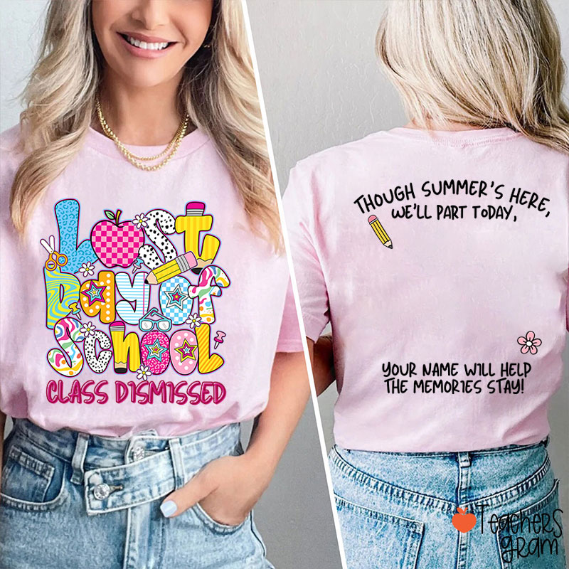 Last Day Of School Class Dismissed Teacher Two Sided T-Shirt