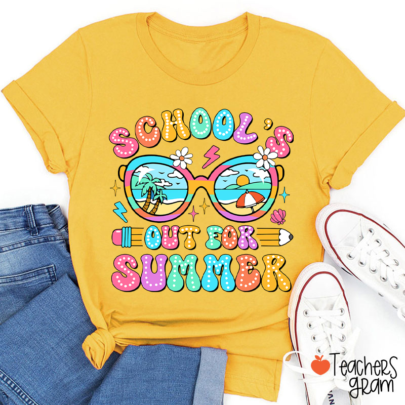 School's Out For Summer Teacher T-Shirt