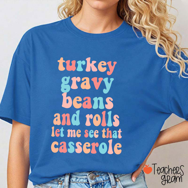 Let Me See That Casserole Teacher T-Shirt