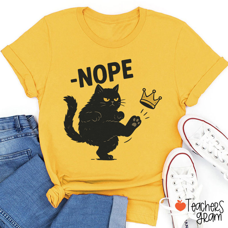 Nope Teacher T-Shirt
