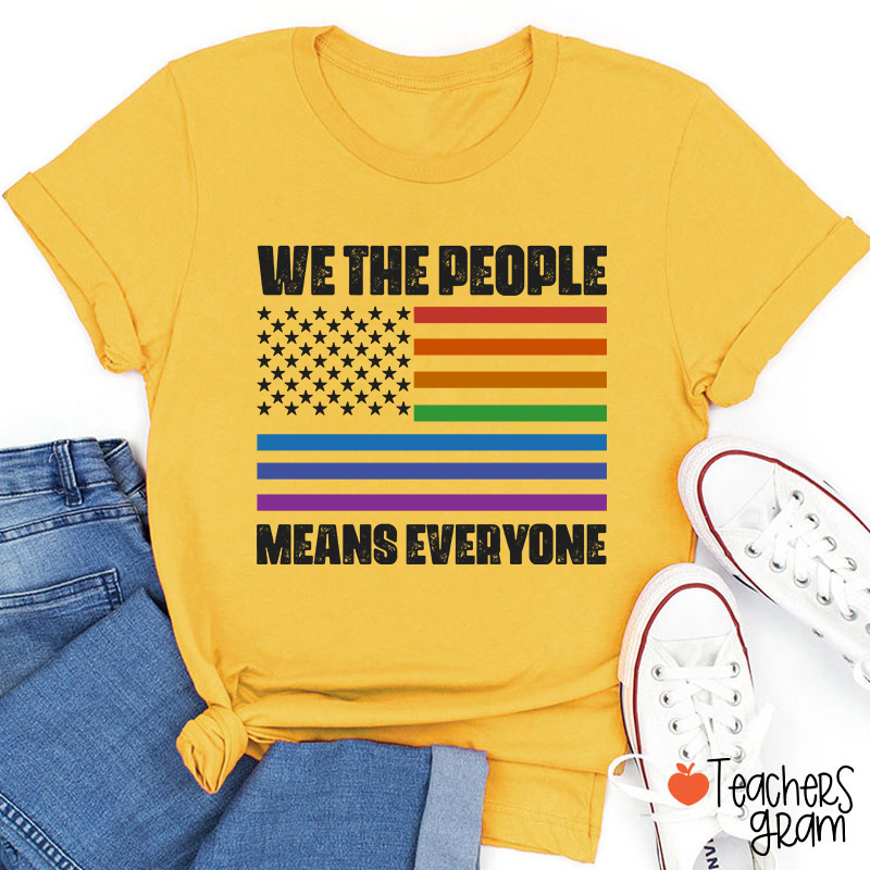 We The People Means Everyone Teacher T-Shirt