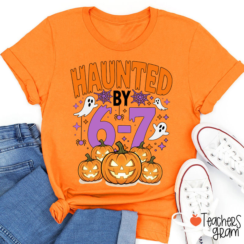 Haunted By 67 Scary Pumpkin Teacher T-Shirt