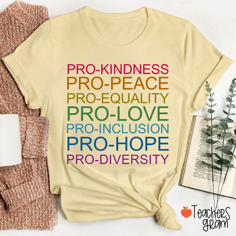 Pro Kindness Pro Peace Pro Equality Teacher T-Shirt
