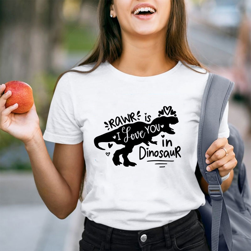 Rawr Is I Love You In Dinosaur Teacher T-Shirt