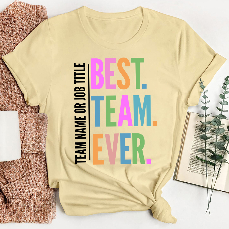 Personalized Neon Color Best Team Ever Teacher T-Shirt