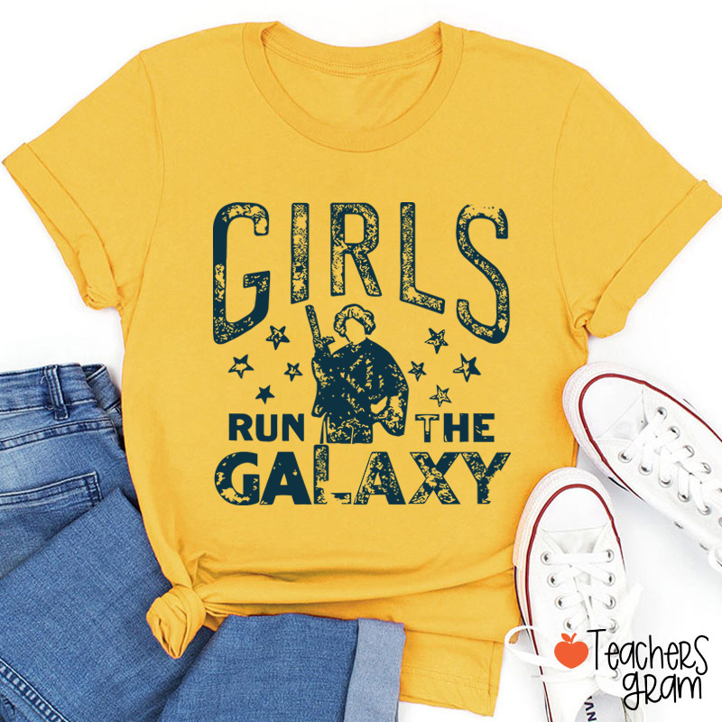 Girls Run The Galaxy Teacher T-Shirt