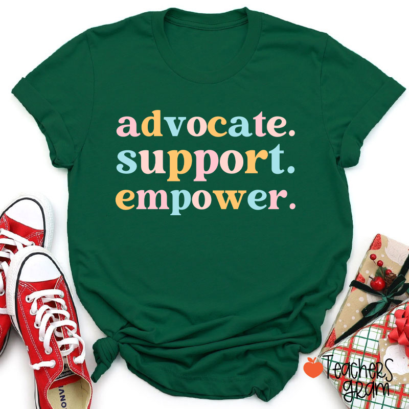Advocate Support Empower Teacher T-Shirt