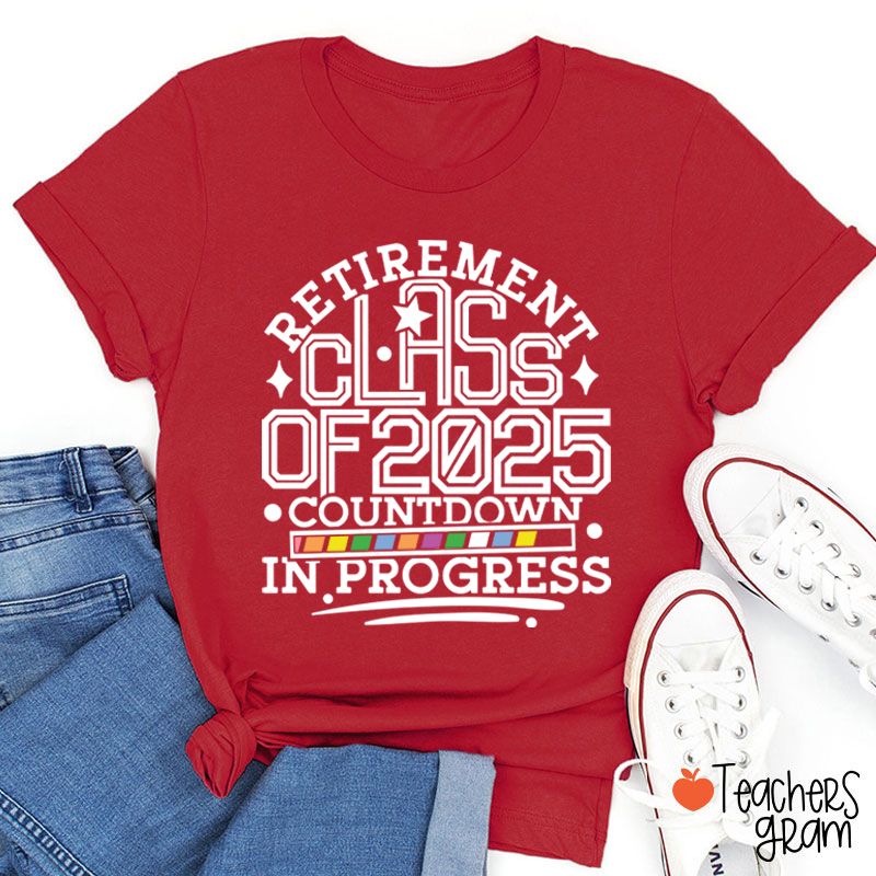 Personalized Retirement Class Of Countdown In Progress Teacher T-Shirt