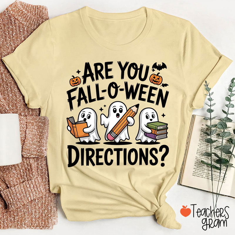 Are You Fall-o-ween Directions Teacher T-Shirt